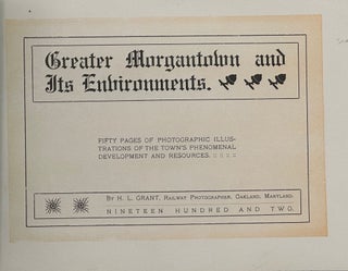 Item #67688 GREATER MORGANTOWN AND ITS ENVIRONMENTS. Fifty pages of photographic illustrations of...
