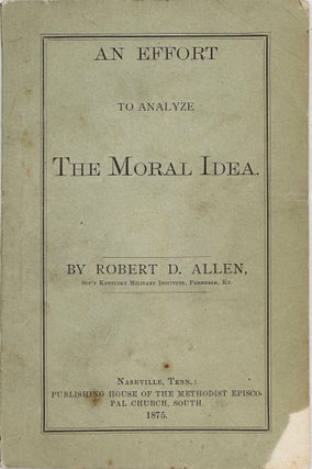 Item #67703 AN EFFORT TO ANALYZE THE MORAL IDEA. Robert D. ALLEN