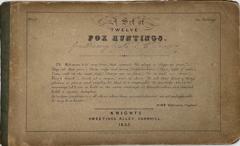 Item #67804 A SET OF TWELVE FOX HUNTINGS, from Drawings by Mr. F. C. Turner. Francis P. TURNER.