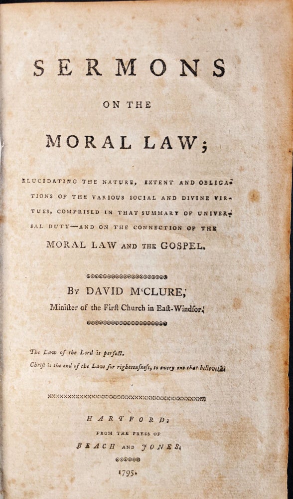 Item #67861 SERMONS ON THE MORAL LAW; Elucidating the Nature, Extent, and Obligations of the Various Social and Divine Virtues, Comprised in that Summary of Universal Duty – and on the Connection of the Moral Law and the Gospel. David M’CLURE.