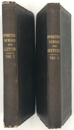 SPORTING SCENES AND SUNDRY SKETCHES; Being the Miscellaneous Writings of J. Cypress, Jr.; Edited by Frank Forester [i.e., Henry William Herbert]