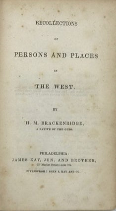 Item #67875 RECOLLECTIONS OF PERSONS AND PLACES IN THE WEST. Henry M. BRACKENRIDGE