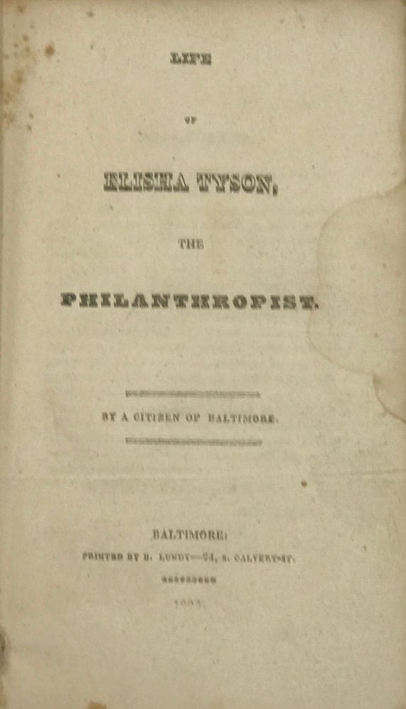 Item #67876 LIFE OF ELISHA TYSON, THE PHILANTHROPIST. By a Citizen of Baltimore. John S. TYSON.