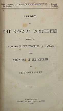Item #67927 REPORT OF THE SPECIAL COMMITTEE APPOINTED TO INVESTIGATE THE TROUBLES IN KANSAS; With...