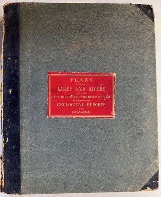 Item #68074 PLANS OF VARIOUS LAKES AND RIVERS BETWEEN LAKE HURON AND THE RIVER OTTAWA, TO...
