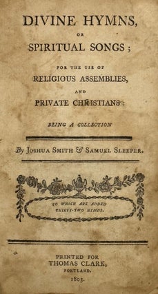 Item #68091 DIVINE HYMNS, OR SPIRITUAL SONGS; for the Use of Religious Assemblies, and Private...