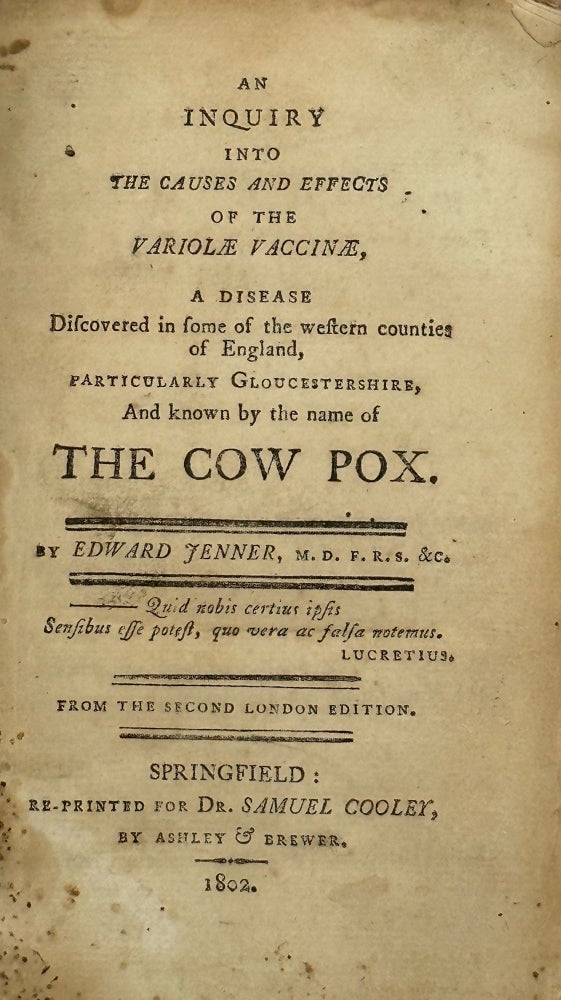 Item #68096 AN INQUIRY INTO THE CAUSES AND EFFECTS OF THE VARIOLAE VACCINAE, A DISEASE DISCOVERED IN SOME OF THE WESTERN COUNTIES OF ENGLAND, PARTICULARLY GLOUCESTERSHIRE, AND KNOWN BY THE NAME OF THE COW POX. Edward JENNER.