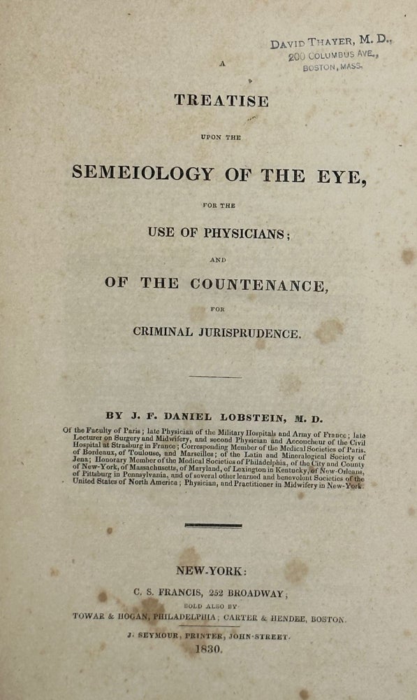Item #68099 A TREATISE UPON THE SEMEIOLOGY OF THE EYE, for the Use of Physicians; and of the Countenance, for Criminal Jurisprudence. J. F. Daniel LOBSTEIN.