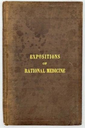BRIEF EXPOSITIONS OF RATIONAL MEDICINE: to which is prefixed The Paradise of Doctors, a Fable