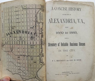 Item #68326 A CONCISE HISTORY OF THE CITY OF ALEXANDRIA, VA., FROM 1669 TO 1883, WITH A DIRECTORY...