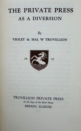 Item #68332 THE PRIVATE PRESS AS A DIVERSION. Violet TROVILLION, Hal W