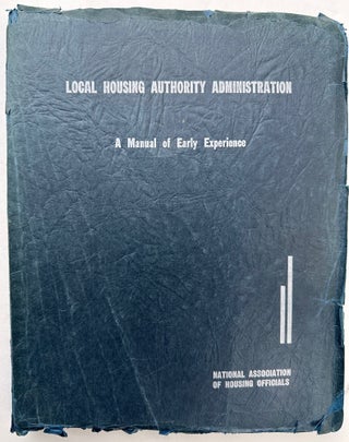 Item #68340 LOCAL HOUSING AUTHORITY ADMINISTRATION; A Manual from Early Experience. National...