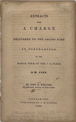 Item #68380 EXTRACTS FROM A CHARGE DELIVERED TO THE GRAND JURY AT NORTHAMPTON, AT THE MARCH TERM...