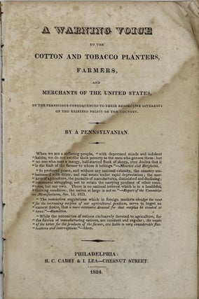 Item #68411 A WARNING VOICE TO THE COTTON AND TOBACCO PLANTERS, FARMERS, AND MERCHANTS OF THE...
