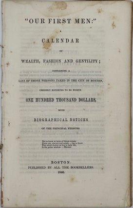 Item #68422 "OUR FIRST MEN:" A Calendar of Wealth, Fashion and Gentility; Containing a List of...