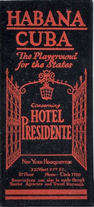 Item #68546 HABANA CUBA. The Playground for the States. Concerning Hotel Presidente.....[cover title