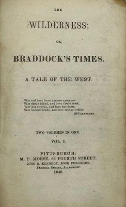 Item #68708 THE WILDERNESS; OR, BRADDOCK'S TIMES. A TALE OF THE WEST. James McHENRY