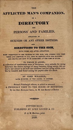 Item #68732 THE AFFLICTED MAN'S COMPANION, OR A DIRECTORY FOR PERSONS AND FAMILIES, AFFLICTED BY...