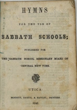 Item #68754 HYMNS FOR THE USE OF SABBATH SCHOOLS; Published for the Sabbath School Missionary...