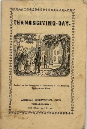 Item #68790 THANKSGIVING-DAY; Written for the AM. S. S. U. and revised by the committee of...