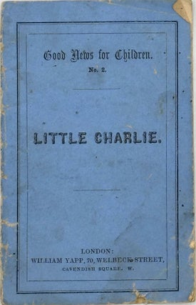 Item #68792 LITTLE CHARLIE [cover title]. Good News for Children. No. 2