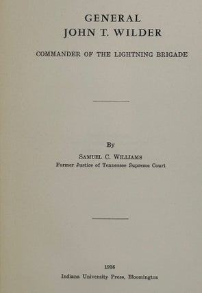 Item #68822 GENERAL JOHN T. WILDER, COMMANDER OF THE LIGHTNING BRIGADE. Samuel C. Williams
