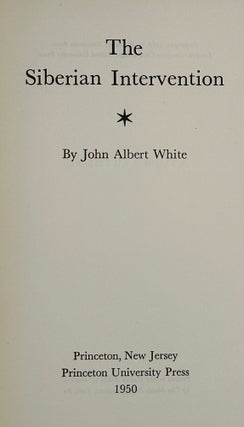 Item #68826 THE SIBERIAN INTERVENTION. John Albert WHITE