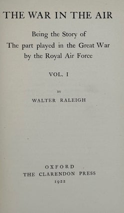 Item #68832 THE WAR IN THE AIR BEING THE STORY OF THE PART PLAYED IN THE GREAT WAR BY THE ROYAL...