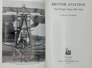 Item #68855 BRITISH AVIATION THE PIONEER YEARS 1903 - 1914. Harold PENROSE