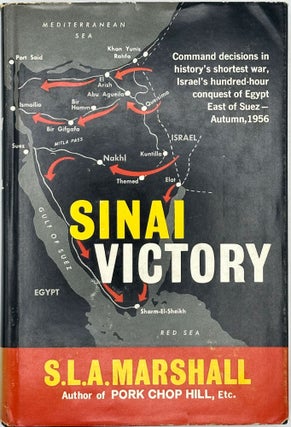 SINAI VICTORY. Command Decisions in History's Shortest War, Israel's Hundred-Hour Conquest of...