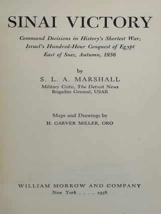 SINAI VICTORY. Command Decisions in History's Shortest War, Israel's Hundred-Hour Conquest of Egypt East of Suez, Autumn, 1956; Maps and Drawings by H. Garver Miller, ORO