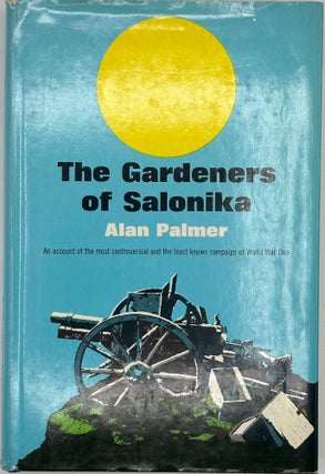 Item #68867 THE GARDENERS OF SALONIKA. Alan PALMER