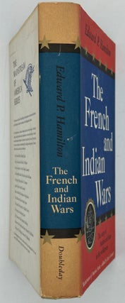 Item #68877 THE FRENCH AND INDIAN WARS THE STORY OF BATTLES AND FORTS IN THE WILDERNESS. Edward...