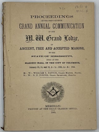 Proceedings at the Forty-Seventh Grand Annual Communication of the M. W. Grand Lodge of Ancient,...