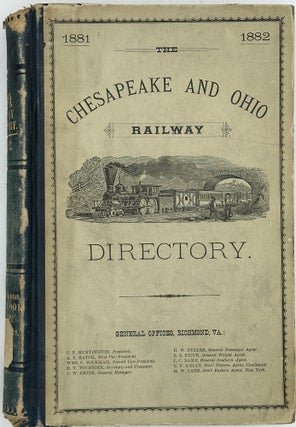 The Chesapeake & Ohio Railway Directory, Containing an Illustrated History and Description of the Road, Together with Improvements and Connections Already Completed and Those in Contemplation; Also, the Name of the Merchants, Manufacturers, Professional Men and Farmers, with Post-Office Addresses, in the Counties of Elizabeth City, Warwick, York, James City, New Kent, Charles City, King William, Henrico, Hanover, Caroline, Louisa, Orange, Albemarle, Nelson, Augusta, Rockbridge, Bath, and Alleghany, in Virginia, and Greenbrier, Monroe, Summers, Raleigh, Fayette, Boone, Kanawha, Putnam, Cabell, Lincoln, and Wayne, West Virginia; Together with a Description of the Surface, Soil, Average Value of Lands, County and City Officers, and Other Useful and Valuable Information, 1881-1882