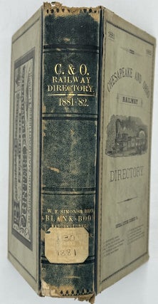 The Chesapeake & Ohio Railway Directory, Containing an Illustrated History and Description of the Road, Together with Improvements and Connections Already Completed and Those in Contemplation; Also, the Name of the Merchants, Manufacturers, Professional Men and Farmers, with Post-Office Addresses, in the Counties of Elizabeth City, Warwick, York, James City, New Kent, Charles City, King William, Henrico, Hanover, Caroline, Louisa, Orange, Albemarle, Nelson, Augusta, Rockbridge, Bath, and Alleghany, in Virginia, and Greenbrier, Monroe, Summers, Raleigh, Fayette, Boone, Kanawha, Putnam, Cabell, Lincoln, and Wayne, West Virginia; Together with a Description of the Surface, Soil, Average Value of Lands, County and City Officers, and Other Useful and Valuable Information, 1881-1882