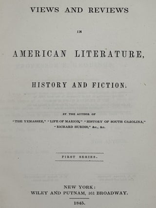 Views and Reviews in American Literature, History, and Fiction. First series. William Gilmore SIMMS.