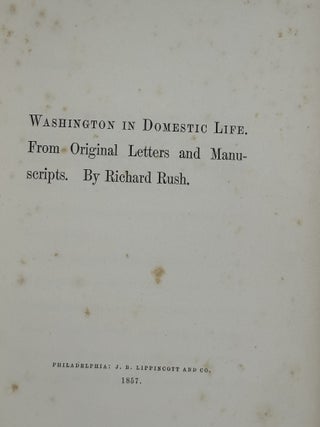 WASHINGTON IN DOMESTIC LIFE. From Original Letters and Manuscripts