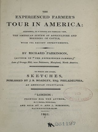 THE EXPERIENCED FARMER'S TOUR IN AMERICA: exhibiting, in copious and familiar view, the...