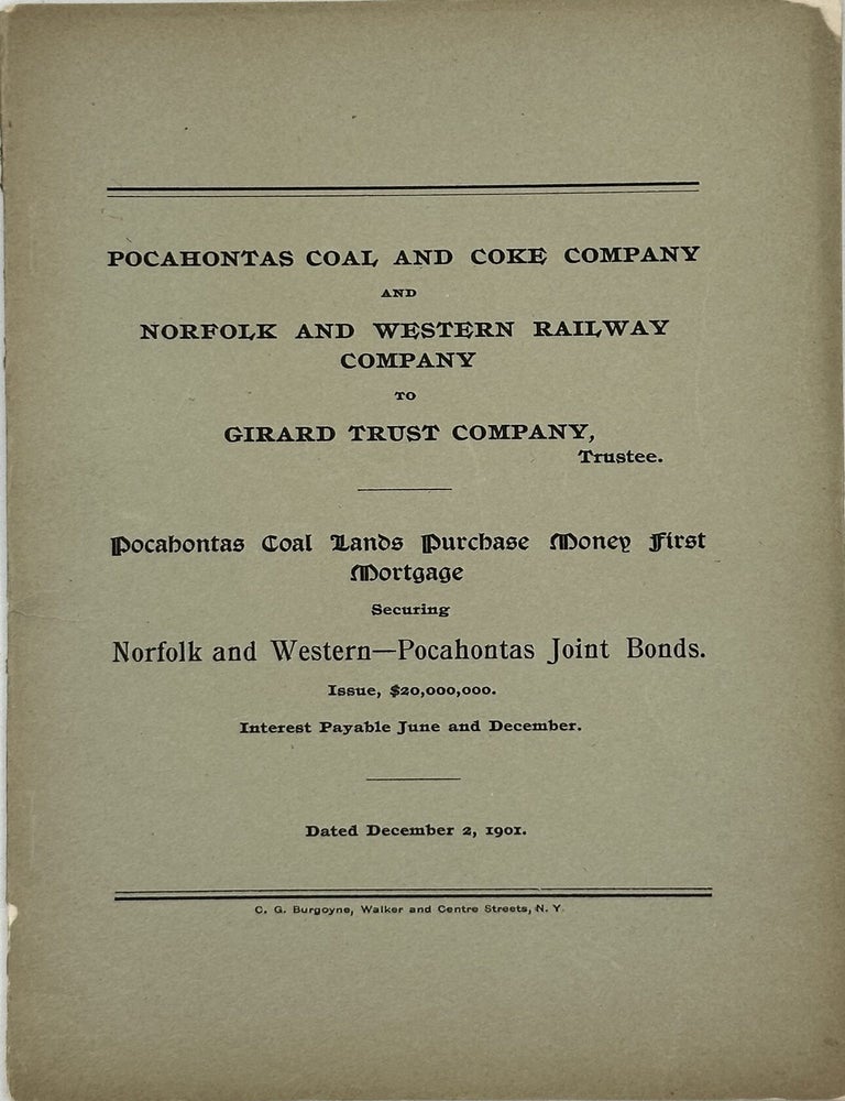 Item #70864 POCAHONTAS COAL AND COKE COMPANY AND NORFOLK AND WESTERN RAILWAY COMPANY TO GIRARD TRUST COMPANY, Trustee.; Pochahontas Coal Lands Purchase Money First Mortgage Securing Norfolk and Western -- Pocahontas Joint Bonds