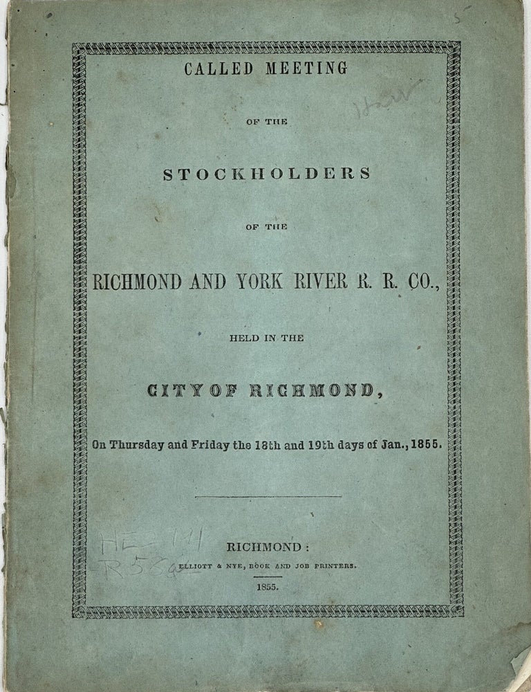 Item #70890 CALLED MEETING OF THE STOCKHOLDERS OF THE RICHMOND AND YORK RIVER R. R. CO., HELD IN THE CITY OF RICHMOND, On Thursday and Friday the 18th and 19th days of Jan., 1855