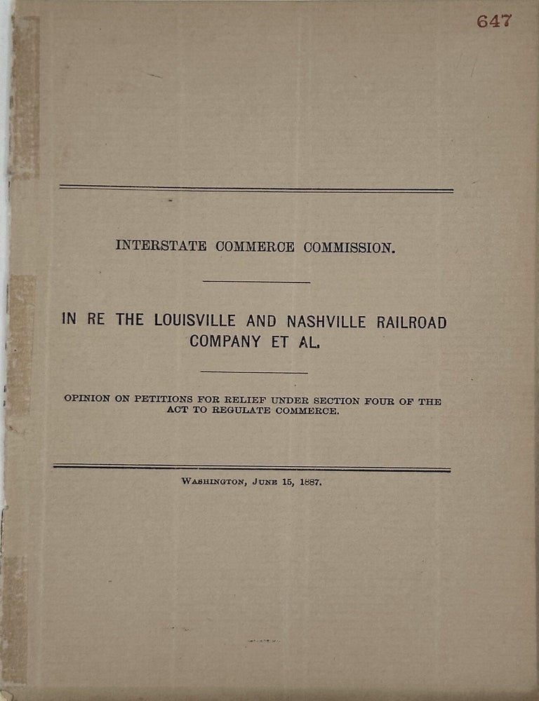 Item #70897 IN RE THE LOUISVILLE AND NASHVILLE RAILROAD COMPANY ET AL. Opinion on Petitions for Relief Under Section Four of the Act to Regulate Commerce. Interstate Commerce Commission.
