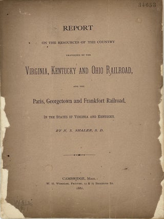 REPORT ON THE RESOURCES OF THE COUNTRY TRAVERSED BY THE VIRGINIA, KENTUCKY AND OHIO RAILROAD, AND...