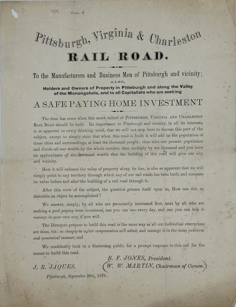 Item #70959 PITTSBURGH, VIRGINIA & CHARLESTON RAIL ROAD. To the Manufacturers and Business Men of Pittsburgh and vicinity; Also, Holders and Owners of Property in Pittsburgh and along the Valley of the Monongahela, and to the Capitalists who are seeking A SAFE PAYING HOME INVESTMENT