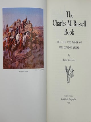 THE CHARLES M. RUSSELL BOOK: THE LIFE & WORK OF THE COWBOY ARTIST