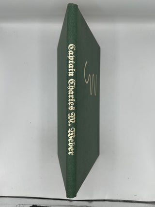 Captain Charles W. Weber, Pioneer of the San Joaquin and Founder of Stockton, California. With a Description of His Papers, Maps, Books, Pictures and Memorabilia Now in the Bancroft Library.